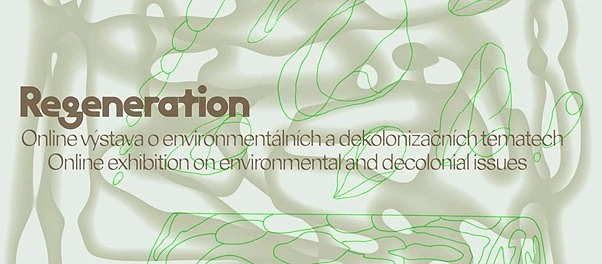 Eroze, příroda a dekolonizace. Online výstava Regeneration propojuje umění a vědu s ekologickým aktivismem 1 regen2